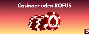 Nye Casino Uden ROFUS Find De Bedste Muligheder